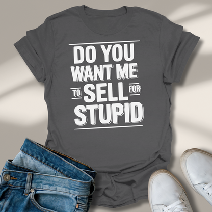 Willst Du Mich Für Dumm Verkaufen T-Shirt