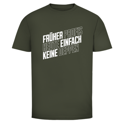 Profis keine Deppen Unisex Shirt