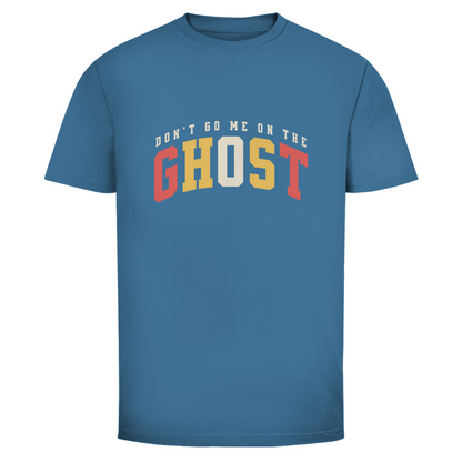 Geh mir nicht auf den Geist Unisex Shirt