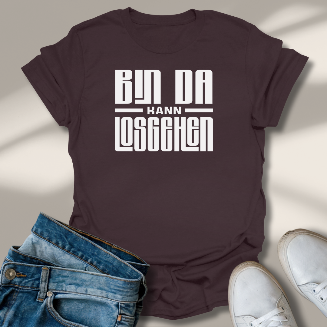 Bin Da Kann Losgehen Lachmomente T-Shirt