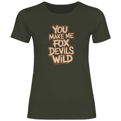Du machst mich fuchsteufelswild Damen Shirt