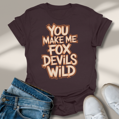 Du Machst Mich Fuchs Teufels Wild T-Shirt