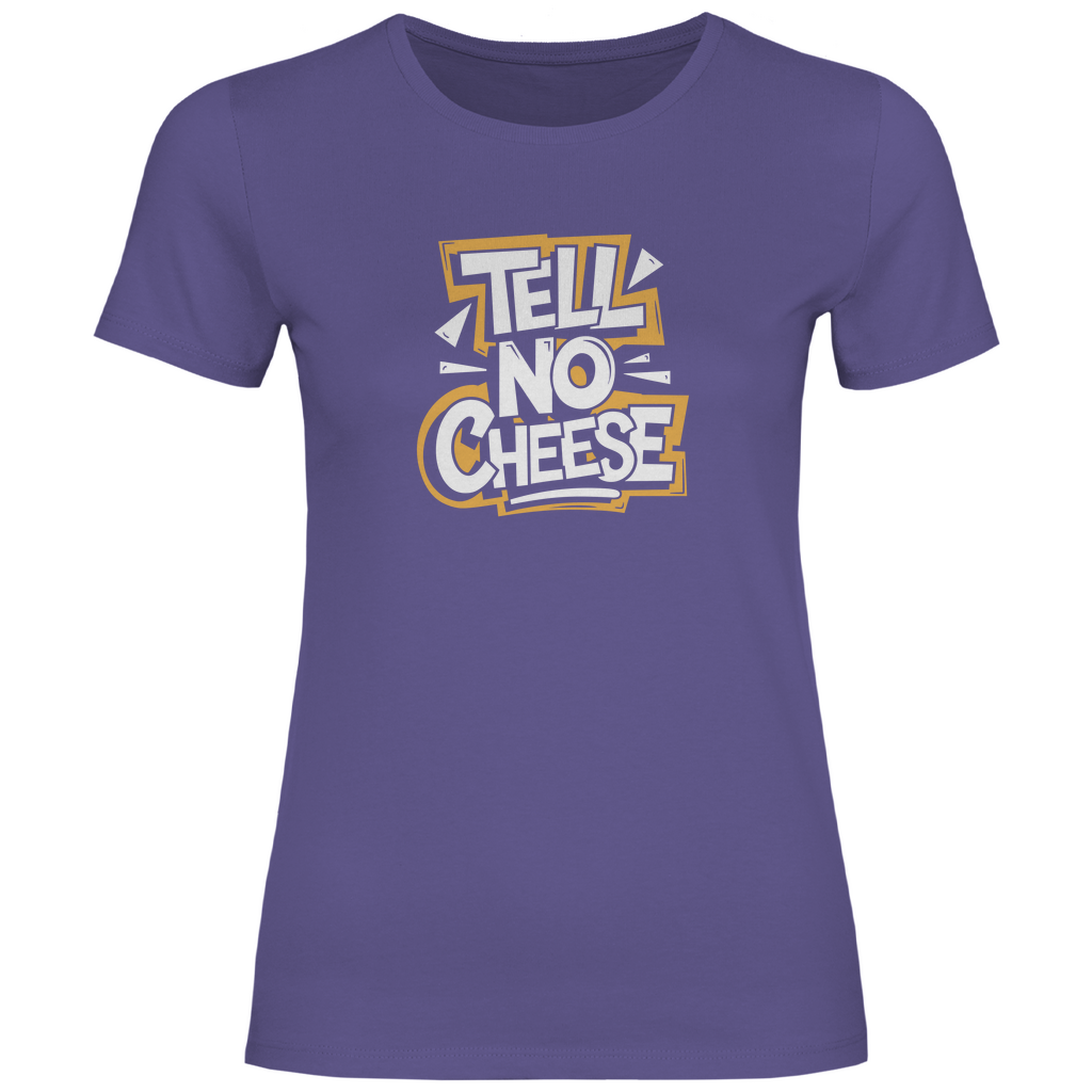 Erzähl keinen Käse Damen Shirt