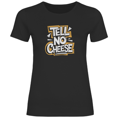 Erzähl keinen Käse Damen Shirt