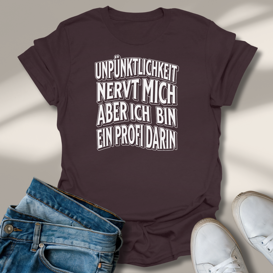 Unpünktlichkeit Profit Lachmomente T-Shirt