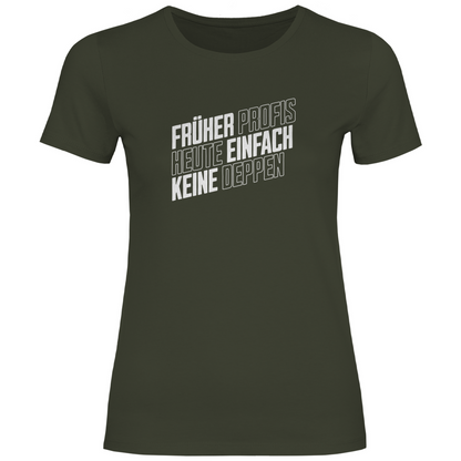 Profis keine Deppen Damen Shirt