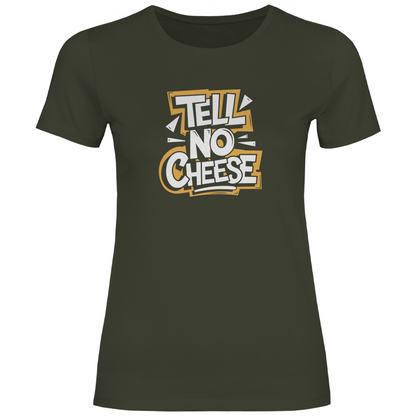 Erzähl keinen Käse Damen Shirt