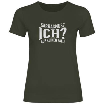 Sarkasmus? Ich? Damen Shirt