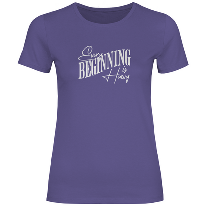 Aller Anfang ist schwer Damen Shirt