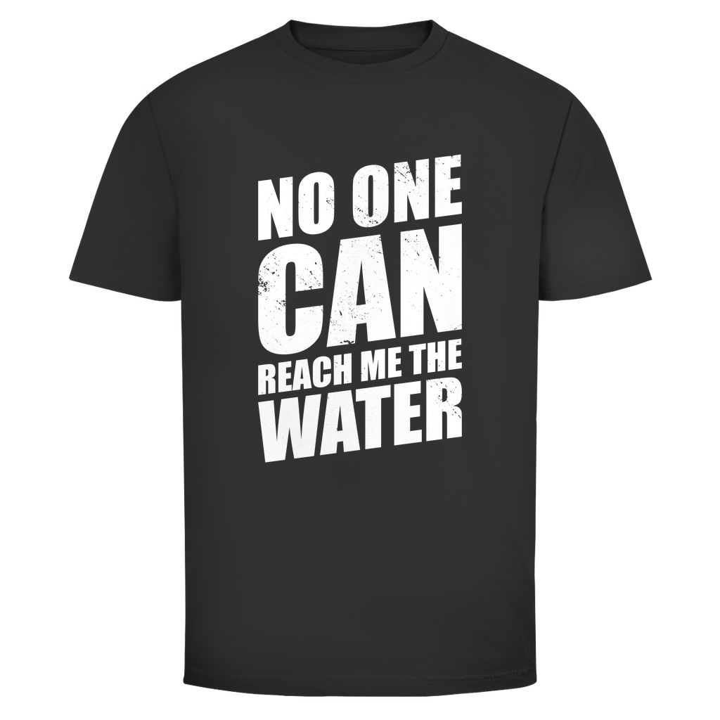 Niemand kann mir das Wasser reichen Unisex Shirt