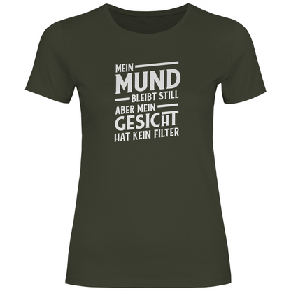 Mund Gesicht kein Filter Damen Shirt