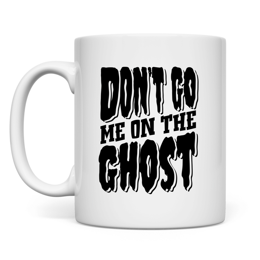 Geh mir nicht auf den Geist Tasse