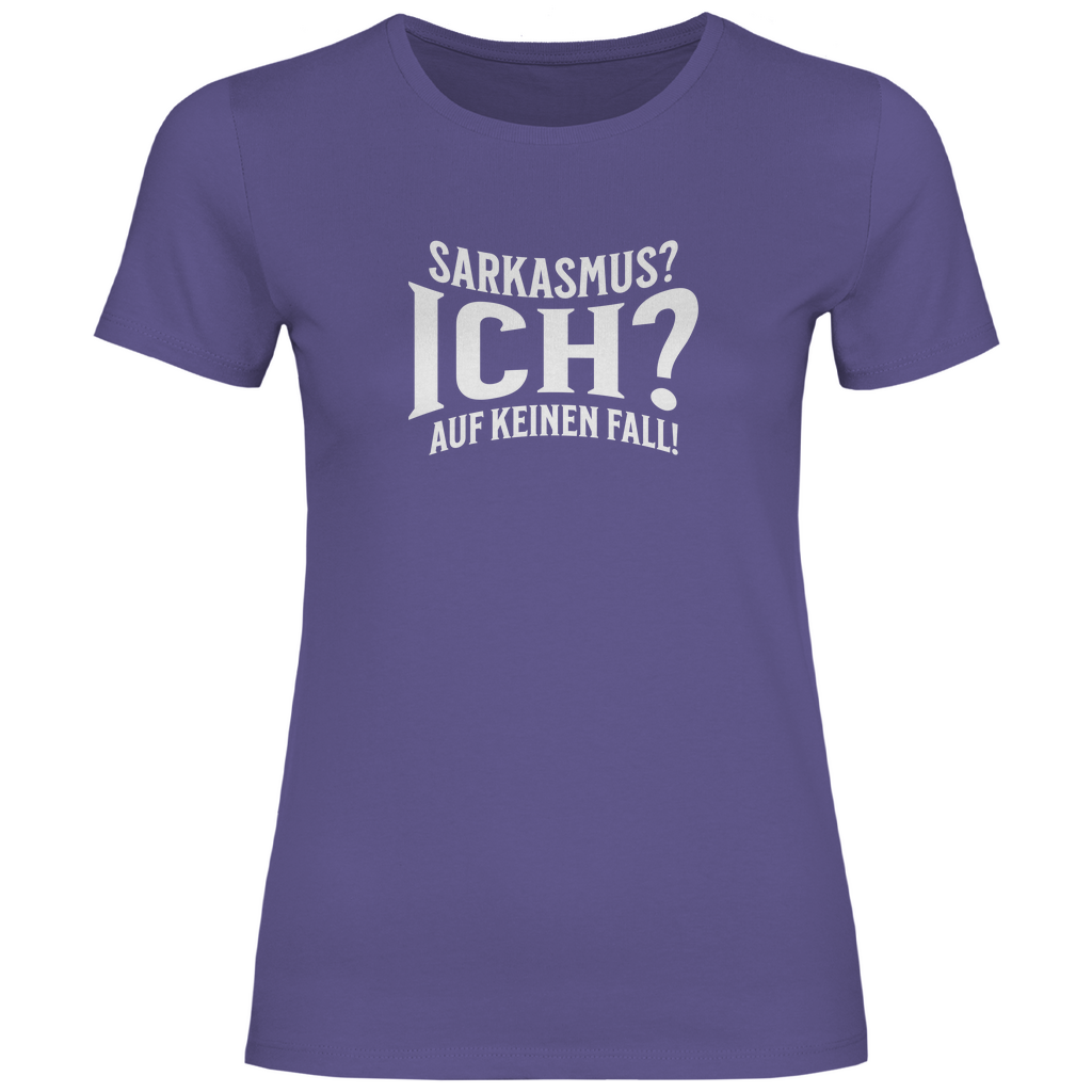 Sarkasmus? Ich? Damen Shirt