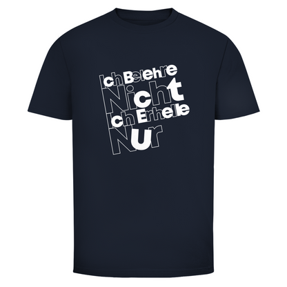 Ich belehre nicht Ich erhelle nur Unisex Shirt