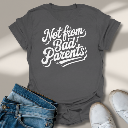 Nicht Von Schlechten Eltern T-Shirt