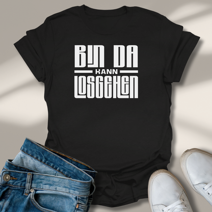 Bin Da Kann Losgehen Lachmomente T-Shirt