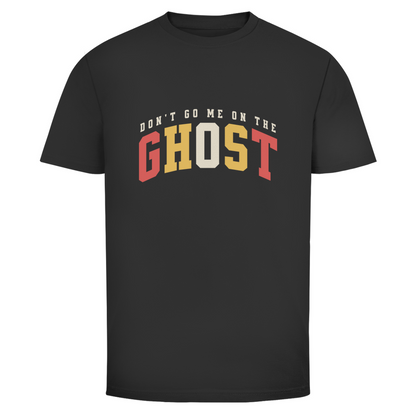 Geh mir nicht auf den Geist Unisex Shirt