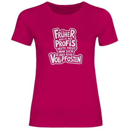 Profis keine Vollpfosten Damen Shirt