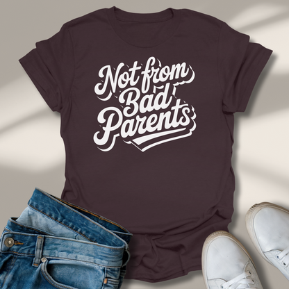 Nicht Von Schlechten Eltern T-Shirt