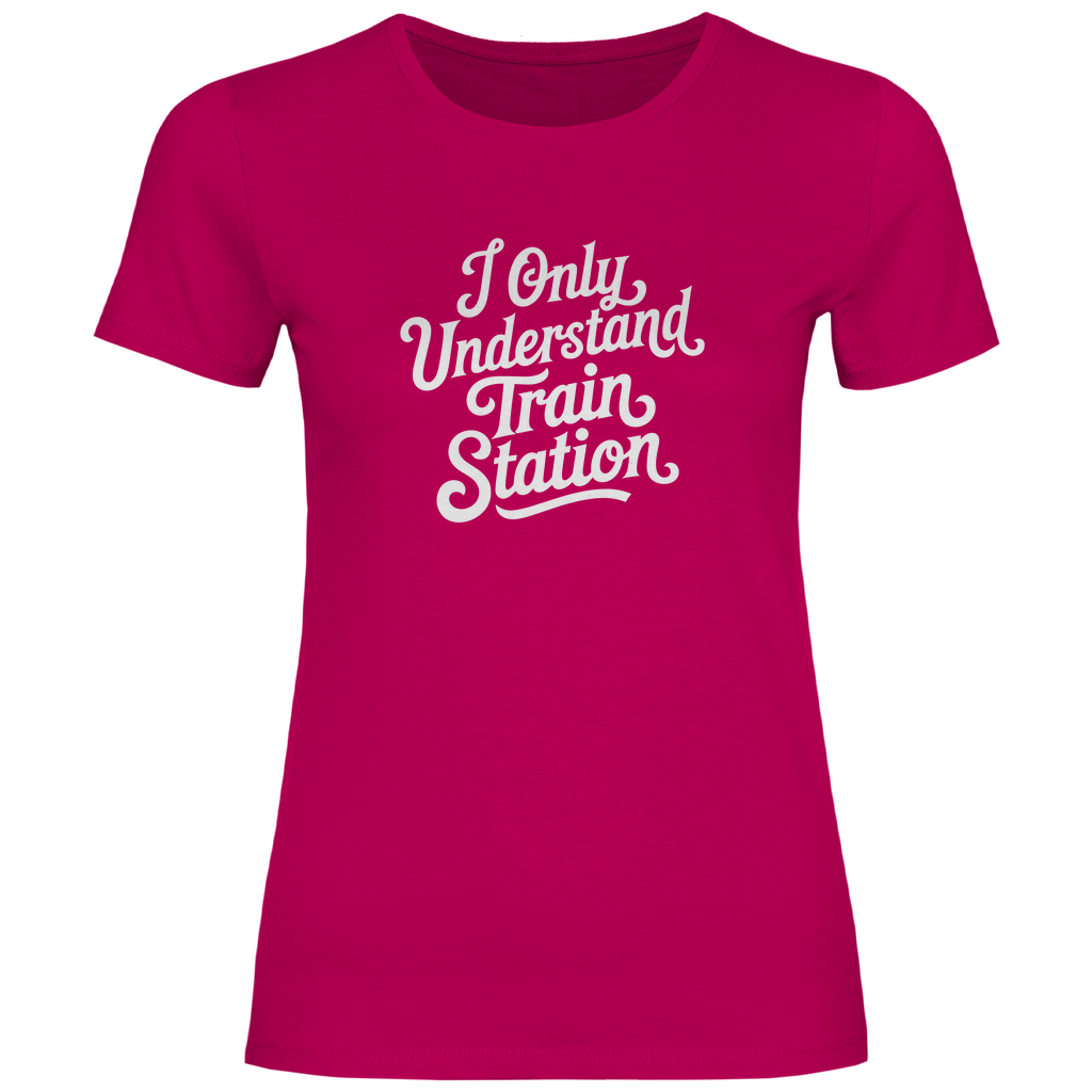 Ich verstehe nur Bahnhof Damen Shirt