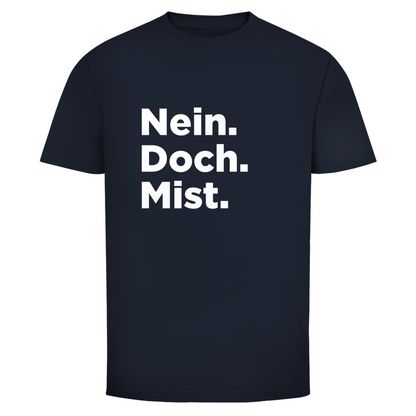 Nein doch Mist Unisex Shirt