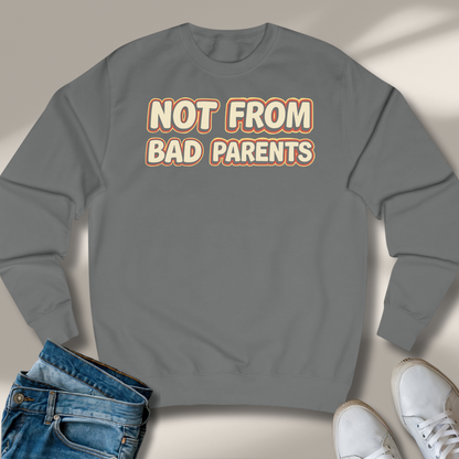 Nicht Von Schlechten Eltern Sweatshirt