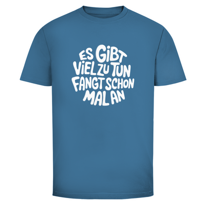 Gibt viel zu tun Unisex Shirt