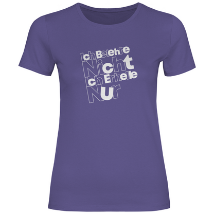 Ich belehre nicht Ich erhelle nur Damen Shirt