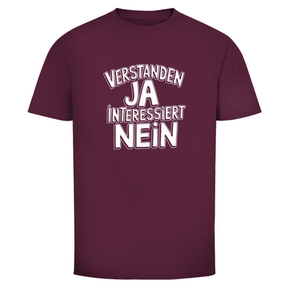 Verstanden ja Interessiert nein Unisex Shirt