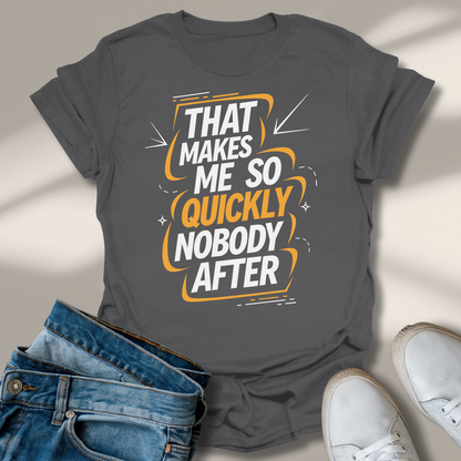 Das Macht Mir So Schnell Niemand Nach T-Shirt