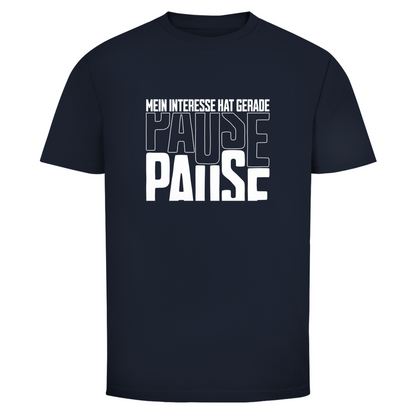 Mein Interesse hat gerade Pause Unisex Shirt