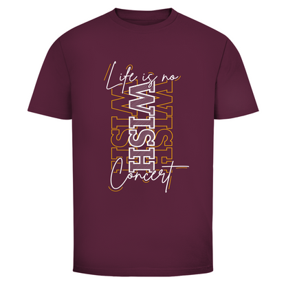 Leben ist kein Wunschkonzert Unisex Shirt