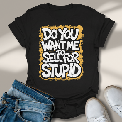 Willst Du Mich Für Dumm Verkaufen T-Shirt