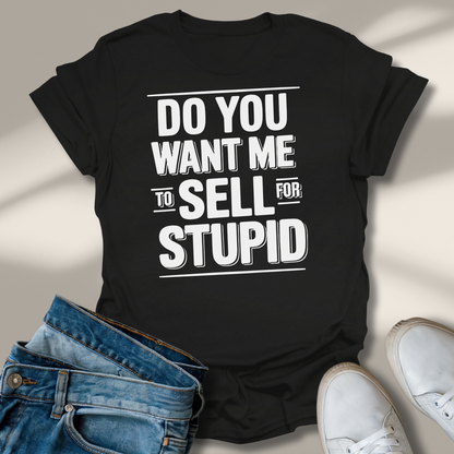 Willst Du Mich Für Dumm Verkaufen T-Shirt