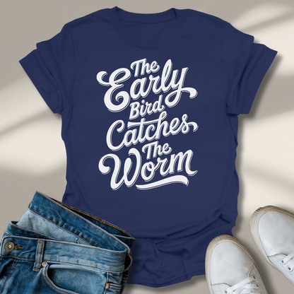 Der Frühe Vogel Fängt Den Wurm T-Shirt