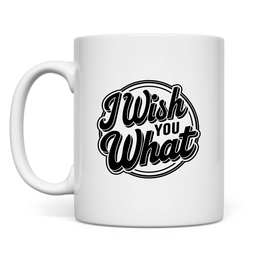 Ich wünsch dir was Tasse