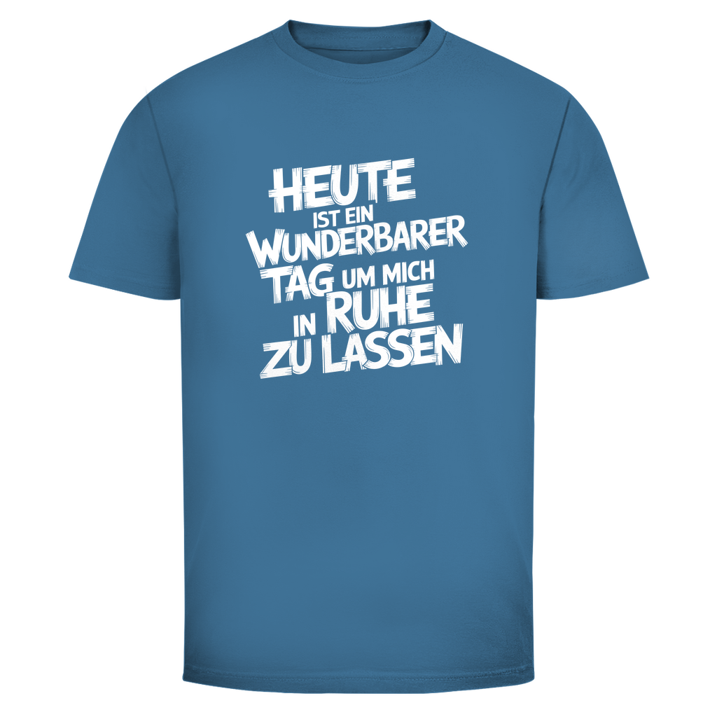 Heute in Ruhe lassen Unisex Shirt