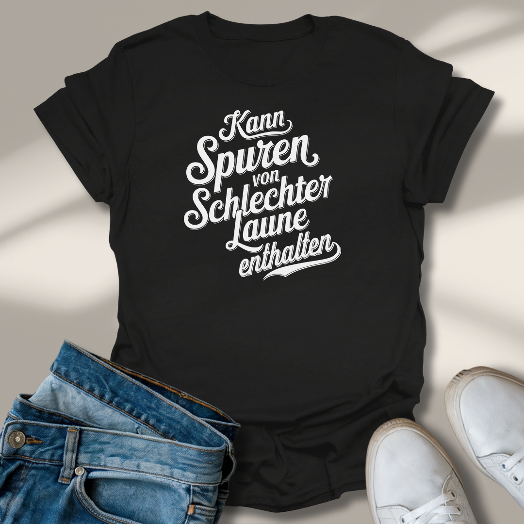 Kann Spuren Von Schlechter Laune Enthalten Lachmomente T-Shirt