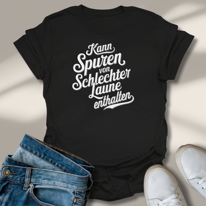Kann Spuren Von Schlechter Laune Enthalten Lachmomente T-Shirt