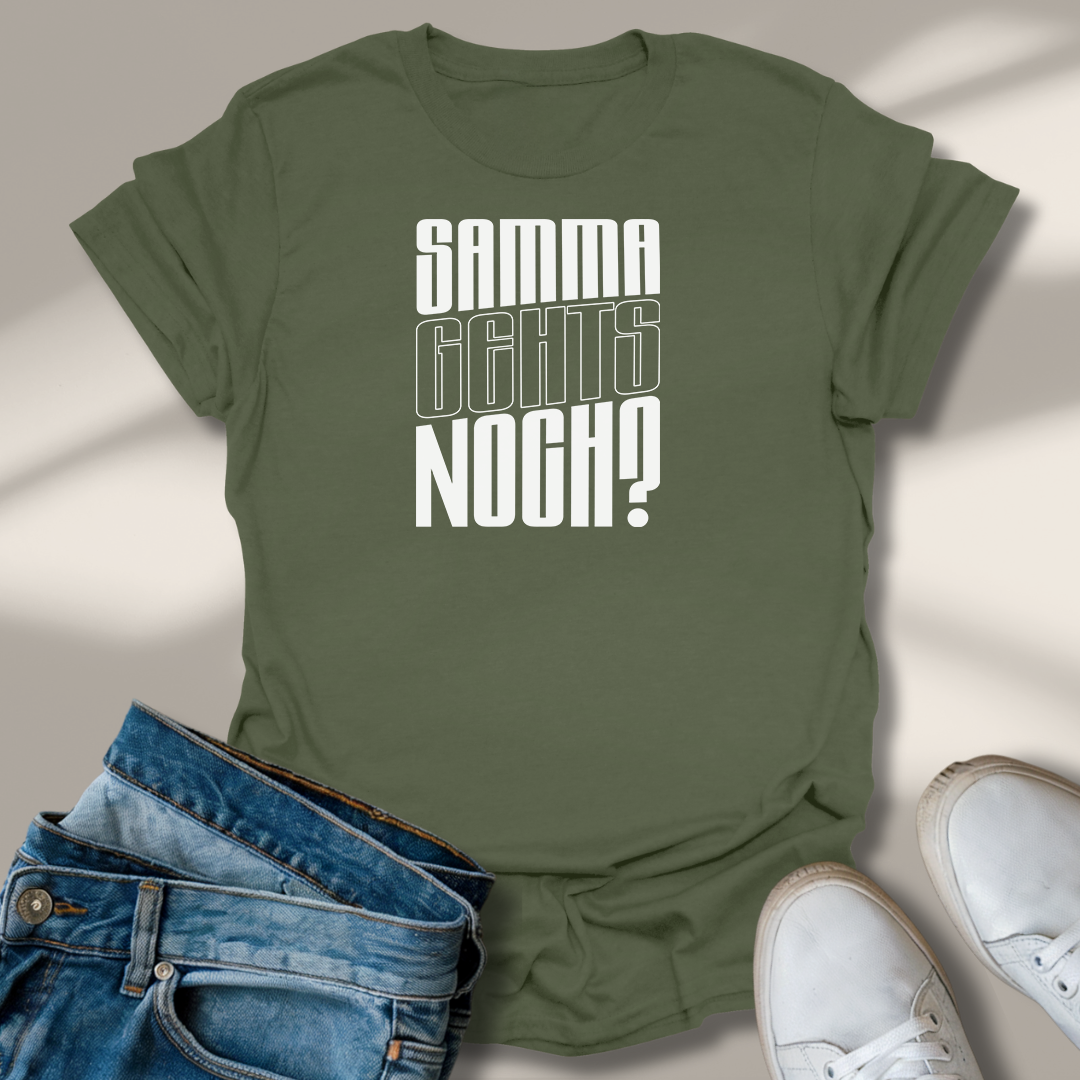 Samma Gehts Noch? T-Shirt
