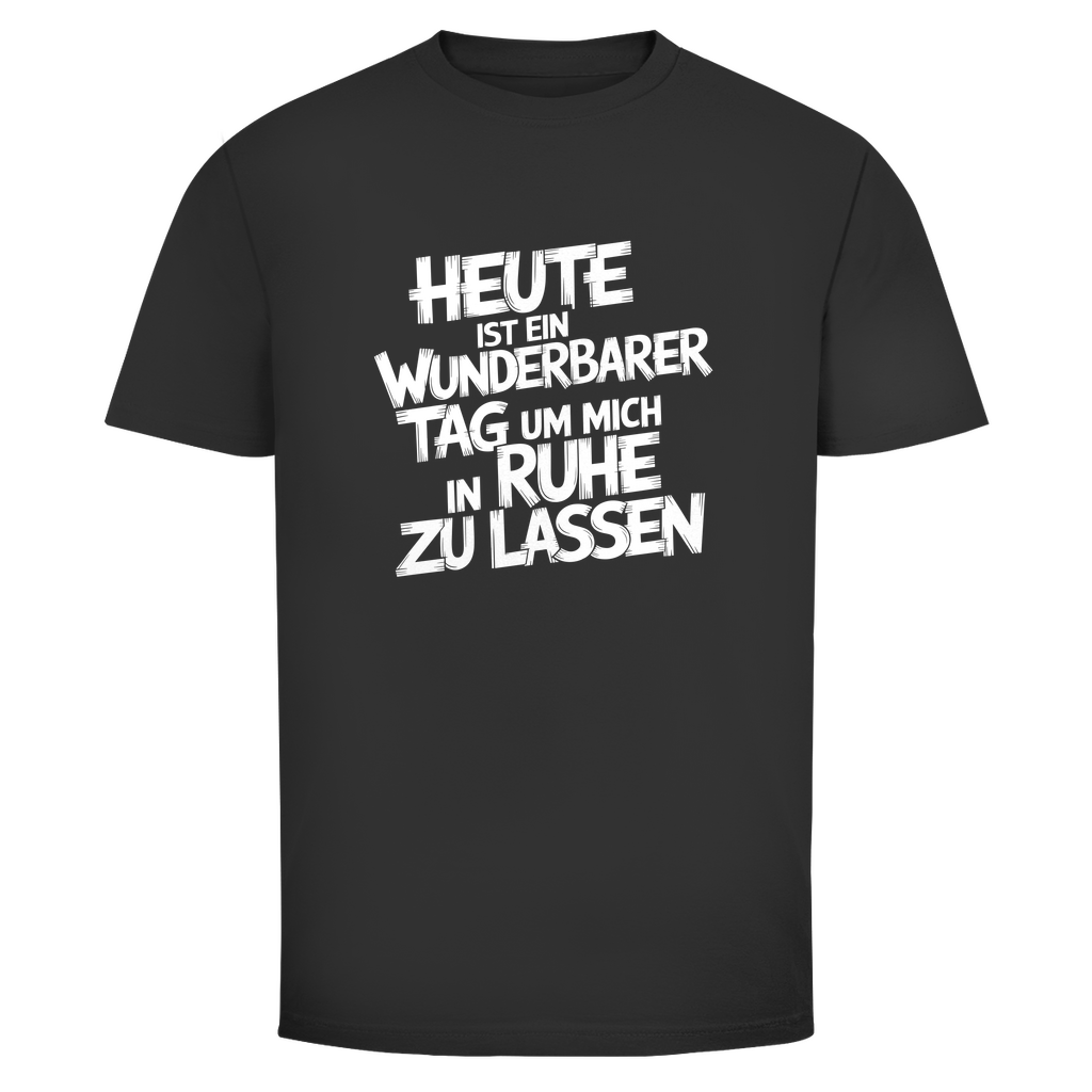 Heute in Ruhe lassen Unisex Shirt