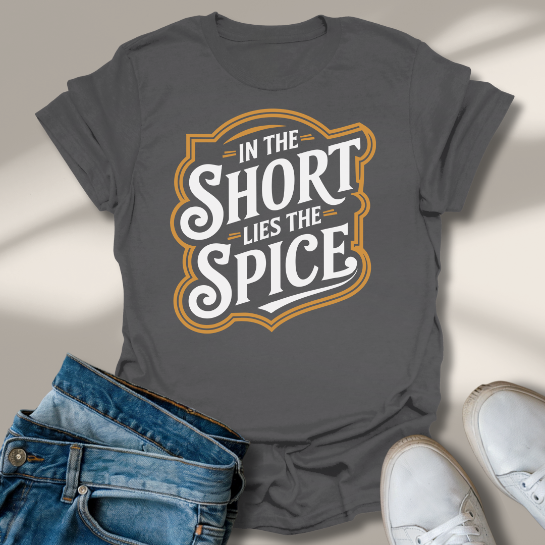 In Der Kürze Liegt Die Würze T-Shirt