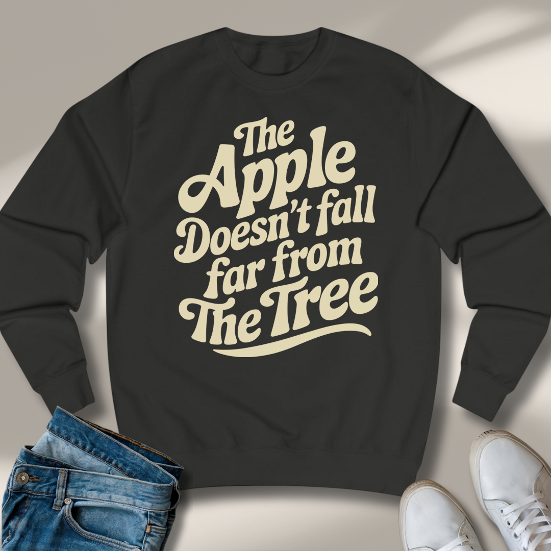 Der Apfel Fällt Nicht Weit Vom Stamm Sweatshirt