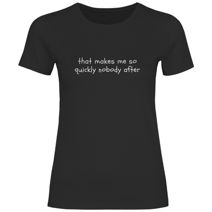Das macht mir so schnell niemand nach Damen Shirt